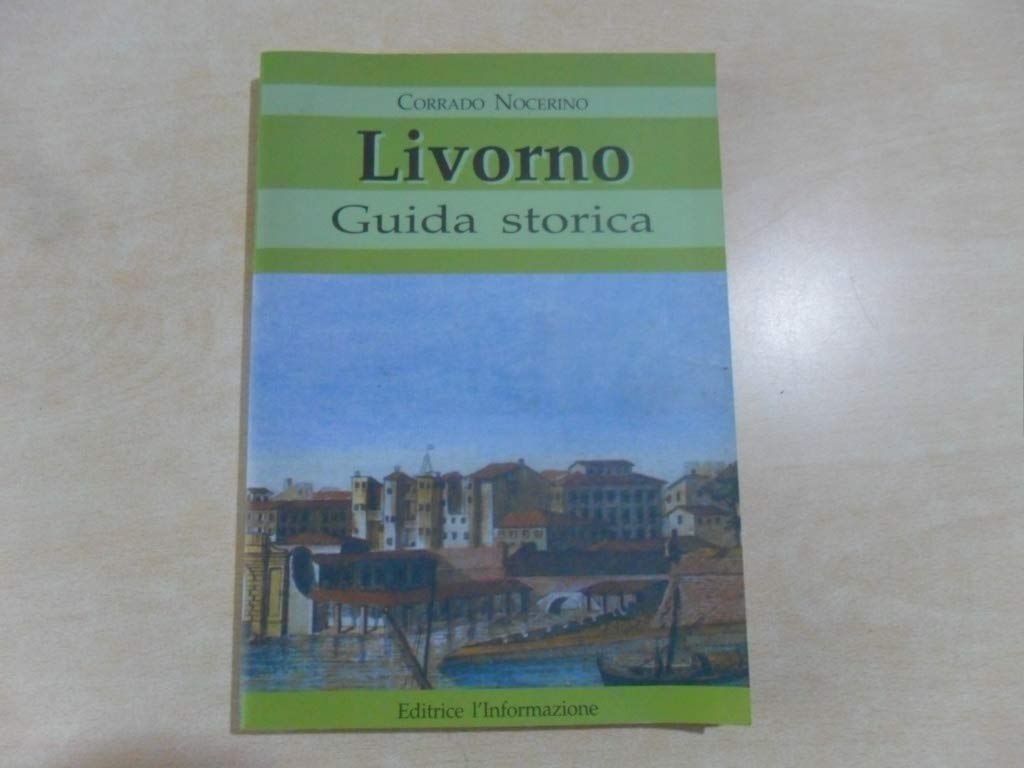 Guida storica di Livorno (Le tracce) Politics & History