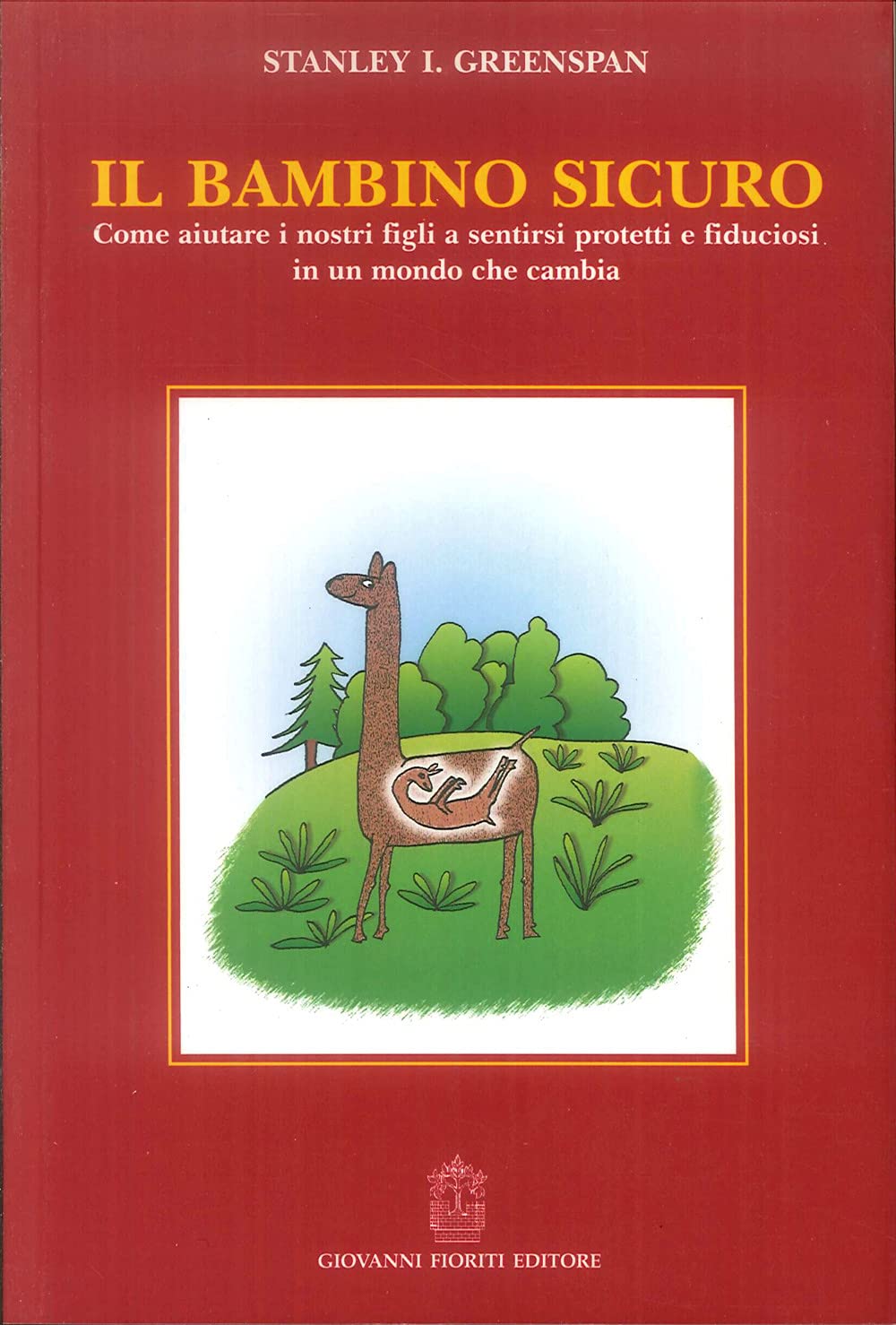 Il bambino sicuro. Come aiutare i nostri figli a sentirsi protetti e fiduciosi in un mondo che cambia Psychology