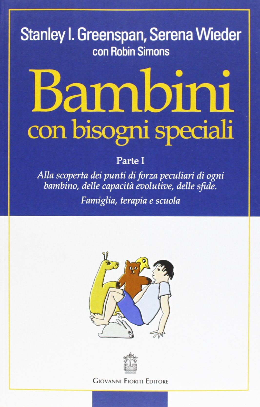 Scoprire le risorse individuali, le capacità di sviluppo e le sfide di ciascun bambino. Famiglia, terapia e scuola Medicine