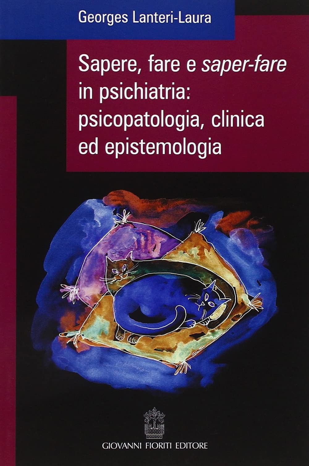 Sapere, fare e saper-fare in psichiatria, psicopatologia, clinica ed epistemologia book