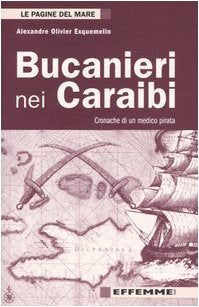 Bucanieri nei Caraibi. Cronache di un medico pirata book