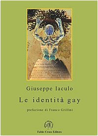 Le identità gay. Dieci conversazioni con noti uomini gay e un saggio introduttivo su processo di coming out (Universitas. Collana di studi e testi) Books