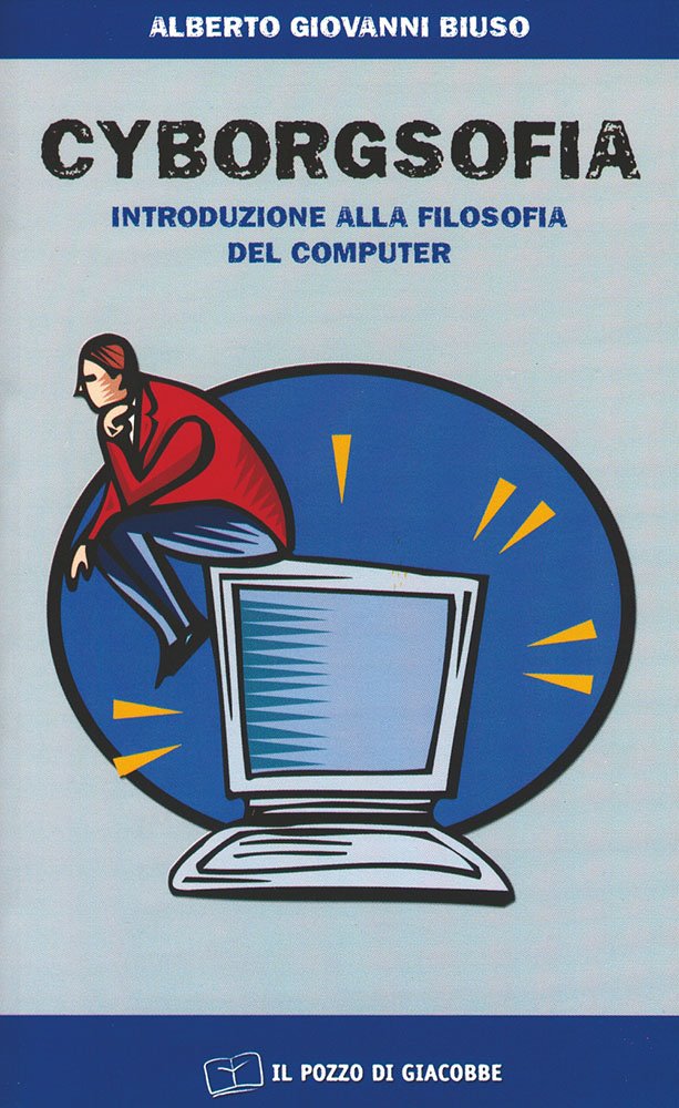 Cyborgsofia. Introduzione alla filosofia del computer (Prove di dialogo) Business & Technology