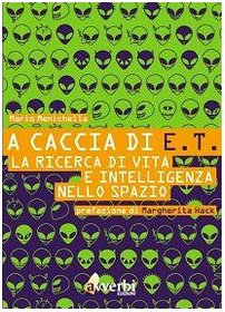 A caccia di E.T. La ricerca di vita e intelligenza nello spazio book