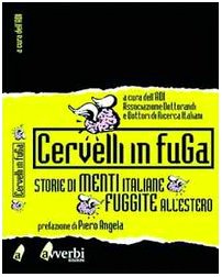 Cervelli in fuga. Storie di menti italiane fuggite all'estero Books