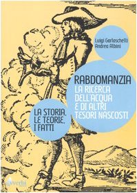 Rabdomanzia. La ricerca dell'acqua e di altri tesori nascosti. La storia, le teorie, i fatti book