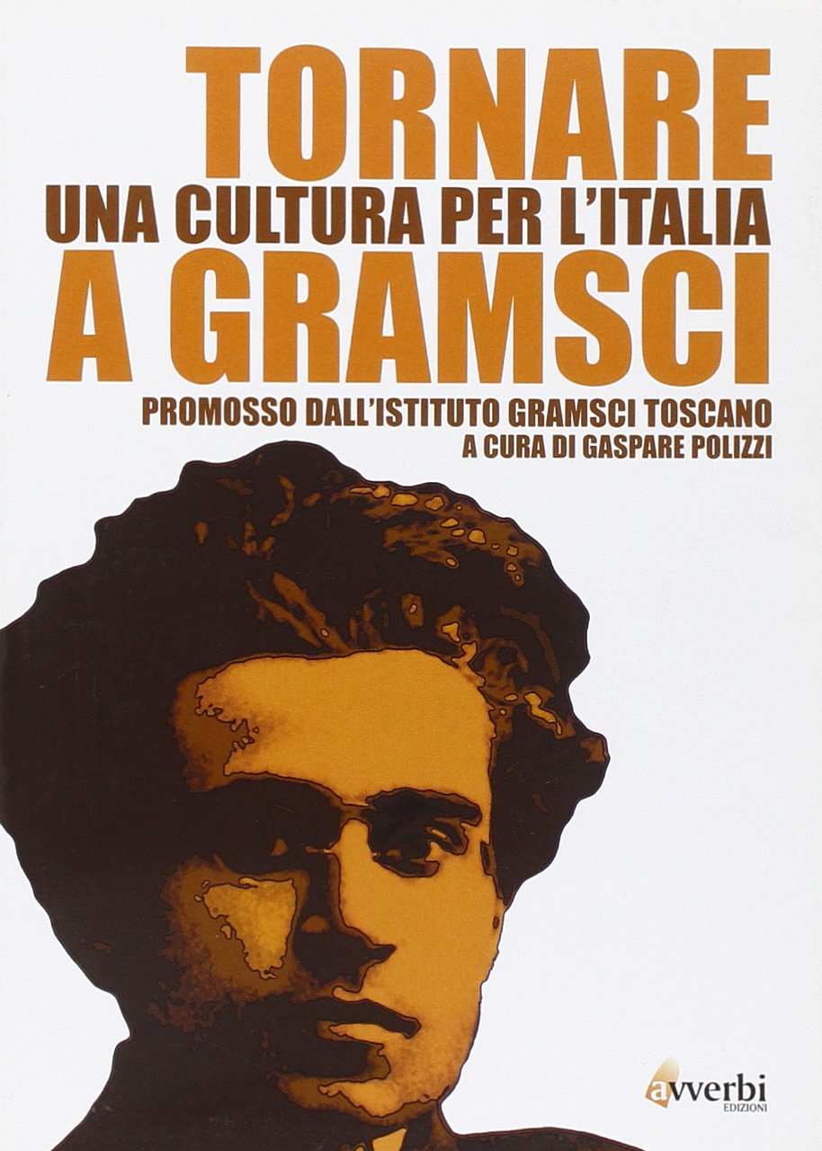 Tornare a Gramsci. Una cultura per l'Italia book