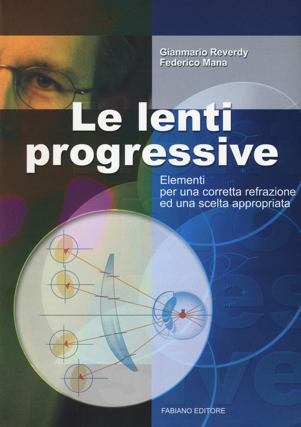 Le lenti progressive. Elementi per una corretta refrazione ed una scelta appropriata book