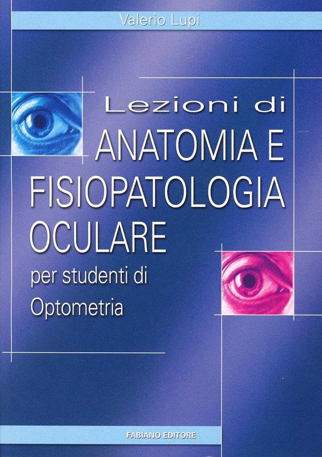 Lezioni di anatomia e fisiopatologia oculare. Per studenti di optometria book