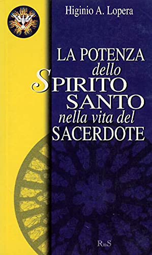 La potenza dello Spirito Santo nella vita del sacerdote. Il sacerdote: testimone e portatore dello Spirito book