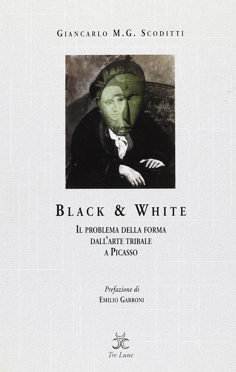 Black & white. Il problema della forma dall'arte tribale a Picasso book
