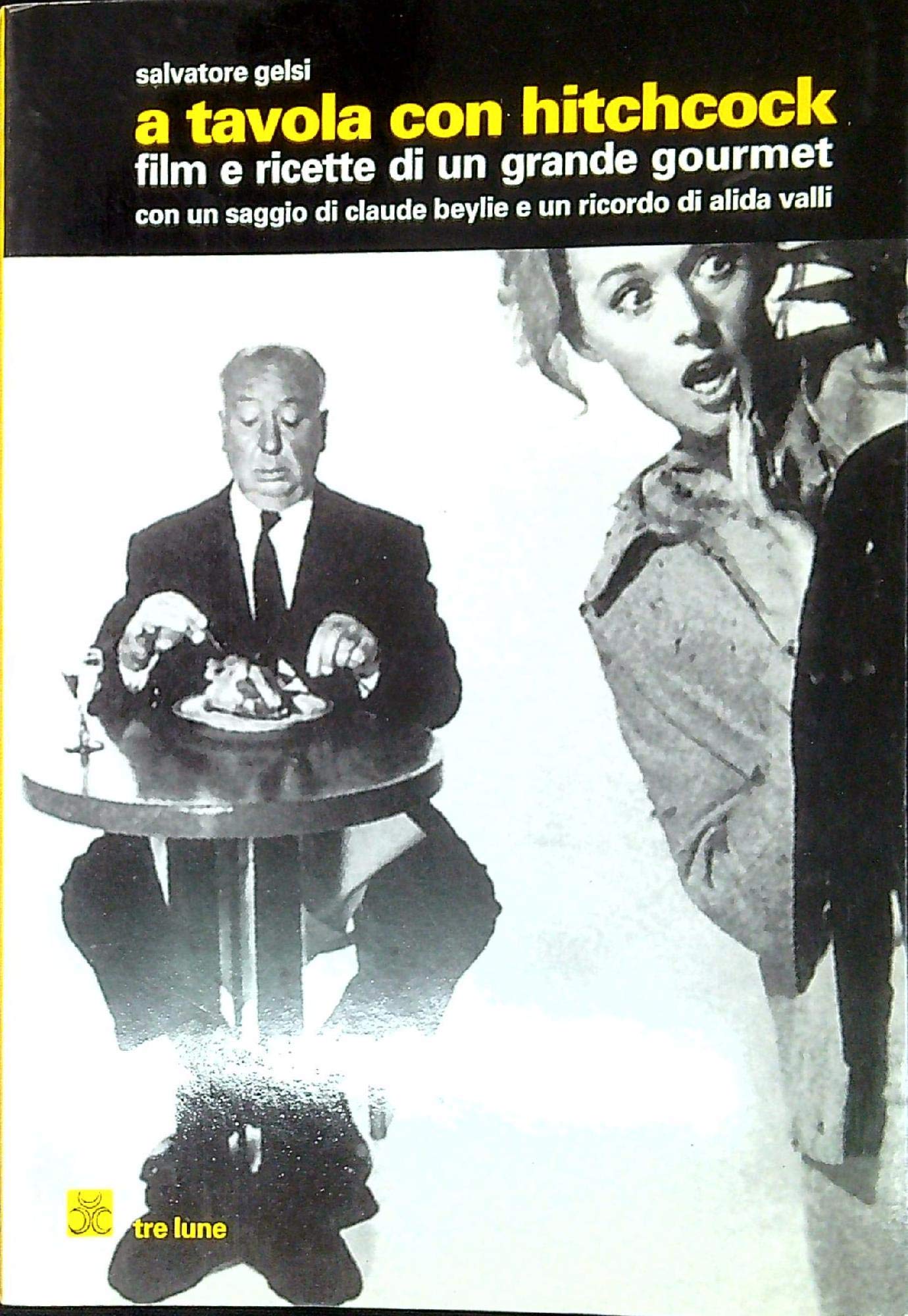 A tavola con Hitchcock. Film e ricette di un grande gourmet Film, Art & Culture