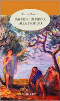 Dai fiori di pietra alla profezia book