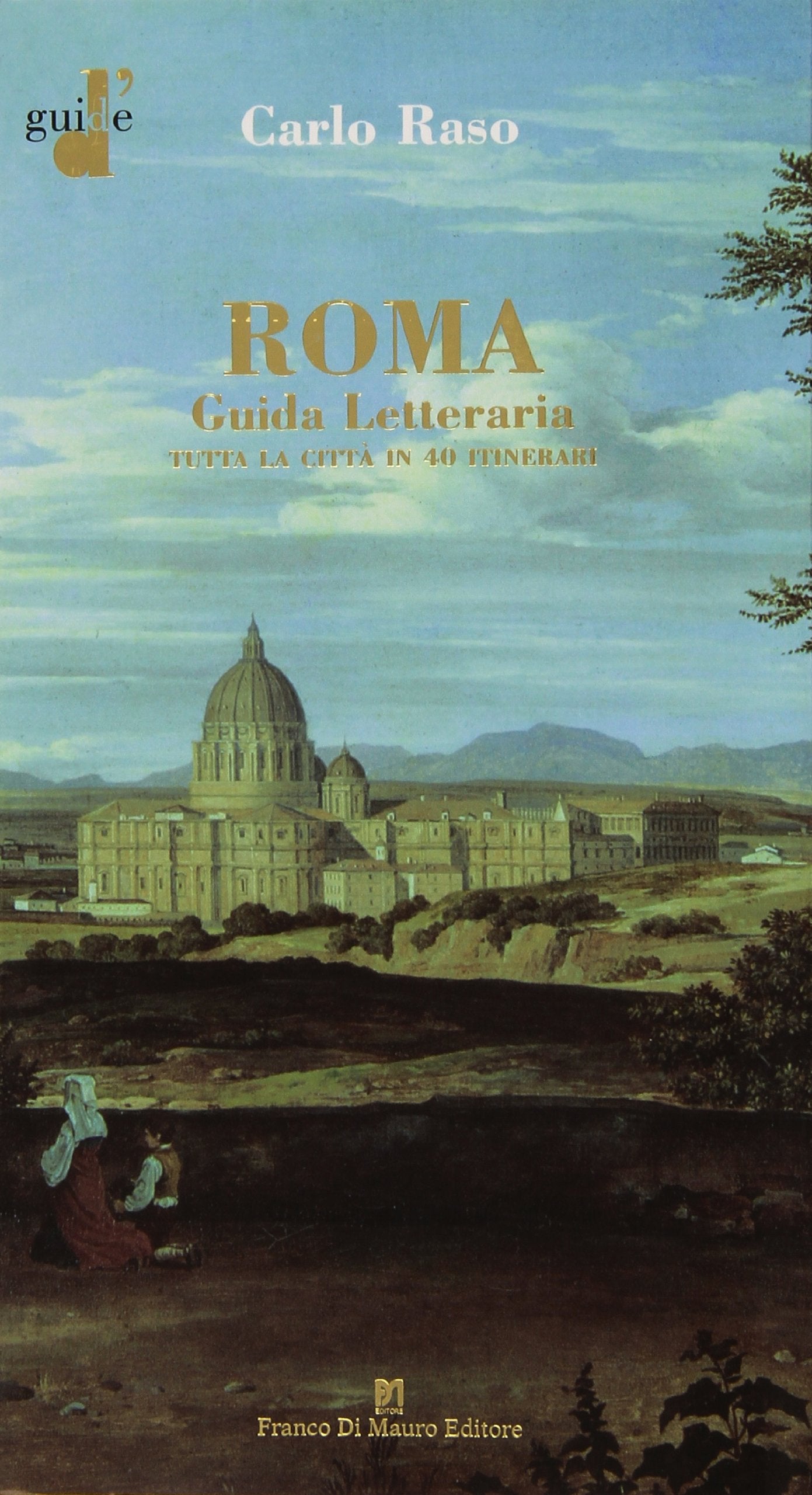 Roma. Guida letteraria. Tutta la città in 40 itinerari Leisure, Home & Garden