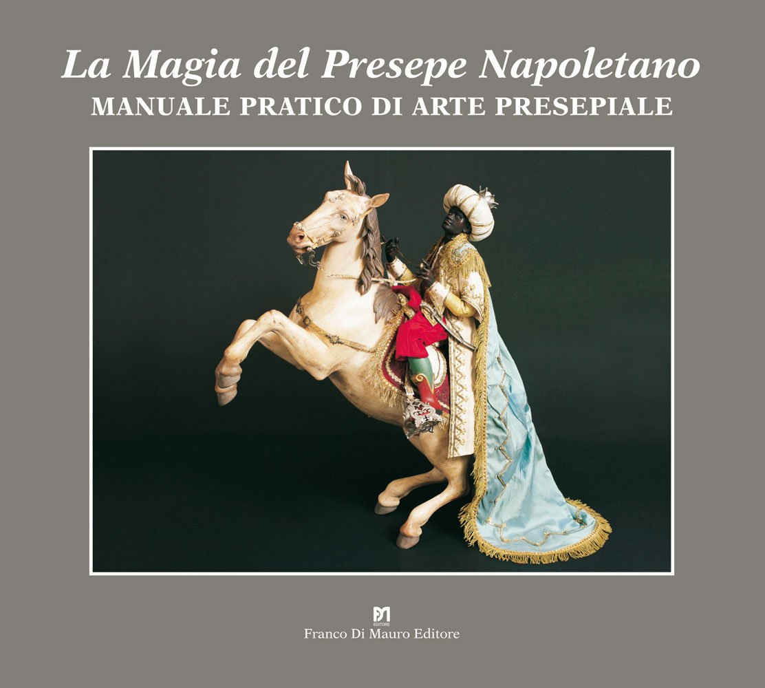 Magia del presepe napoletano. Manuale pratico di arte presepiale Hobbies & Crafts