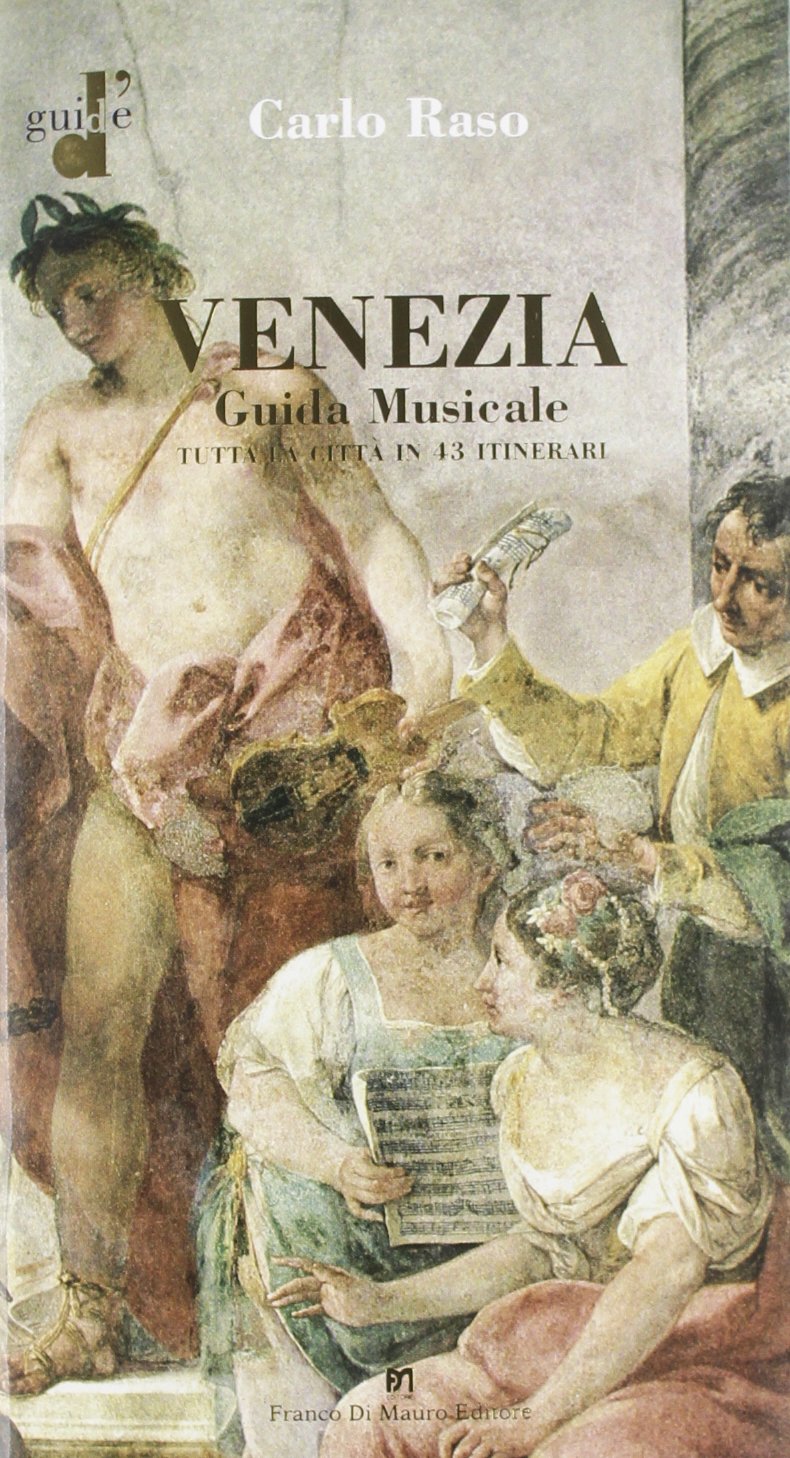 Venezia. Guida musicale. Tutta la città in 43 itinerari book