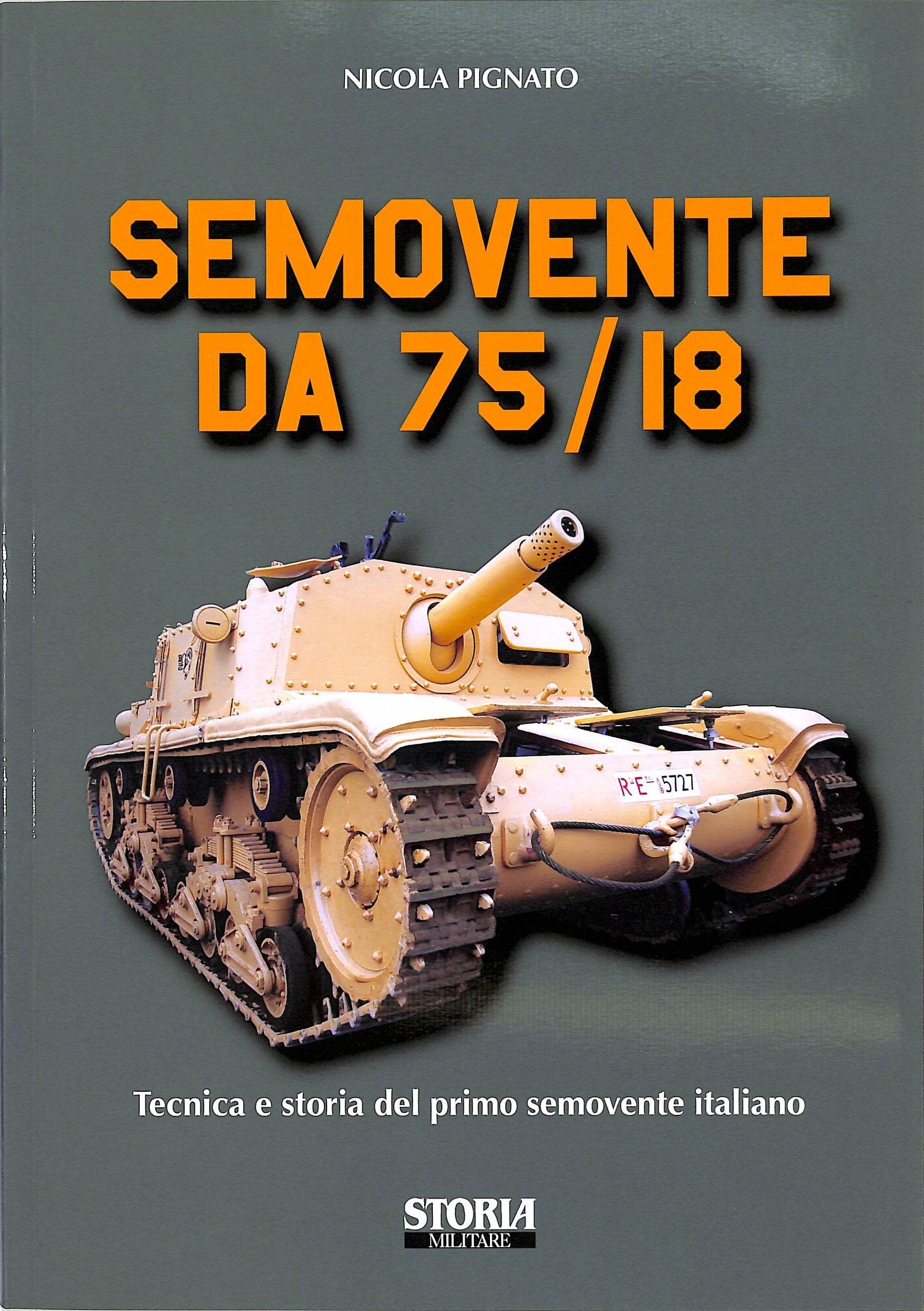 Semovente da 75-18. Tecnica e storia del primo semovente italiano book
