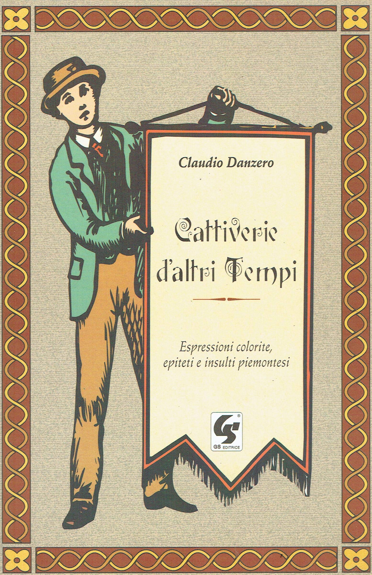 Cattiverie d'altri tempi. Espressioni colorite, insulti ed epiteti piemontesi book