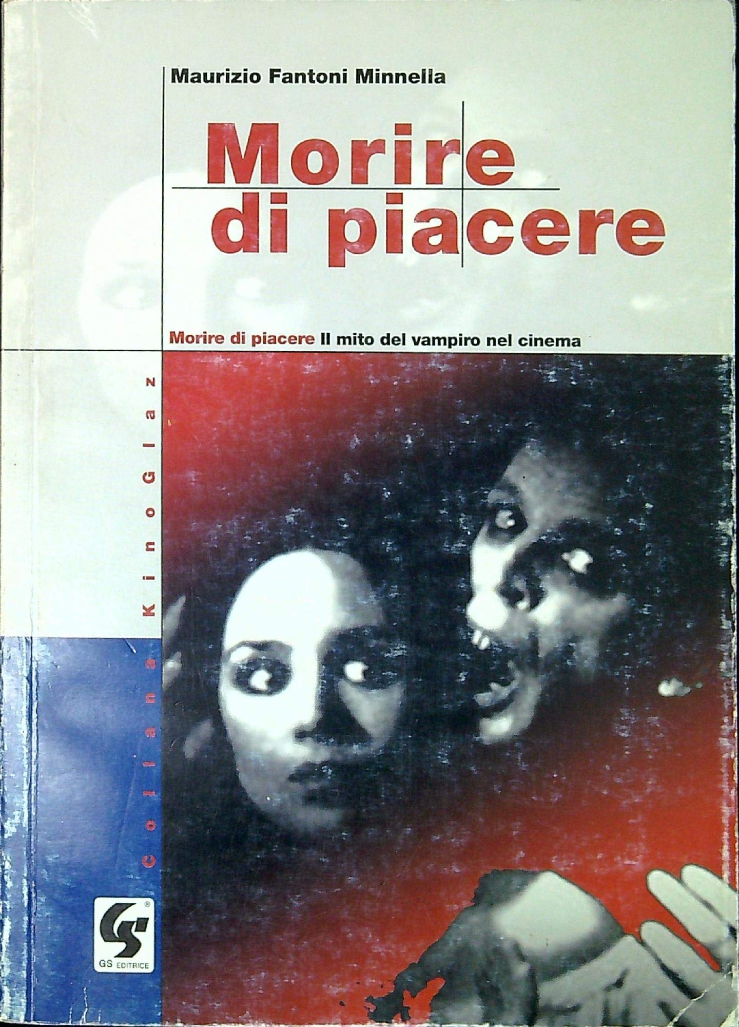 Morire di piacere. Il mito del vampiro nel cinema (Kinoglaz) Film, Art & Culture