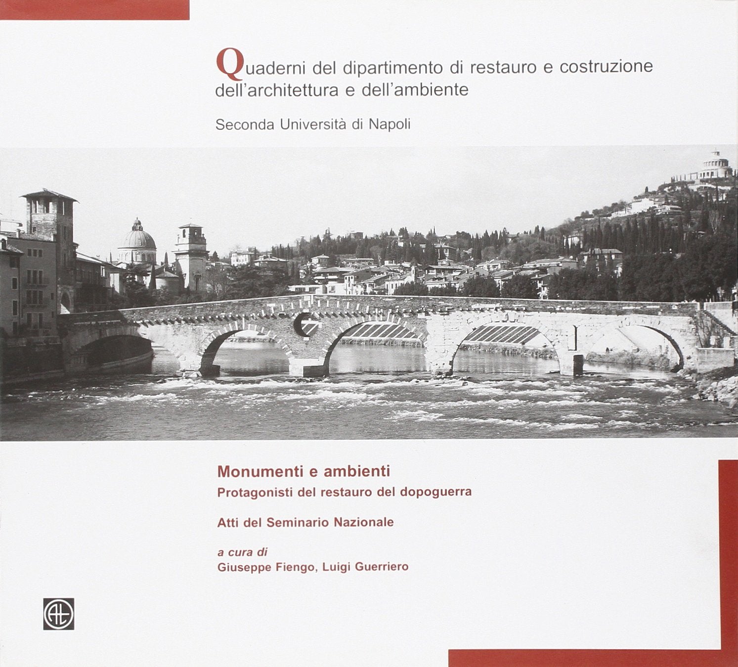 Monumenti e ambienti. Protagonisti del restauro del dopoguerra. Atti del Seminario nazionale book
