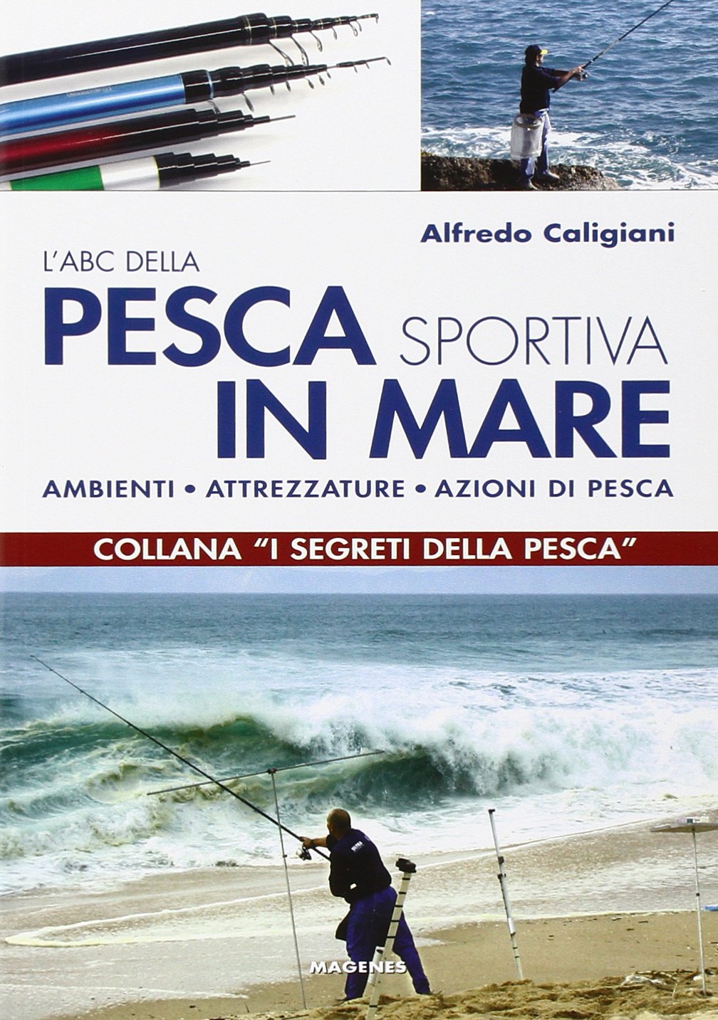 L'ABC della pesca sportiva in mare. Ambienti, attrezzature, azioni di pesca. Ediz. illustrata book