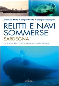 Relitti e navi sommerse. Sardegna. Guida ai relitti moderni nei mari italiani Leisure, Home & Garden