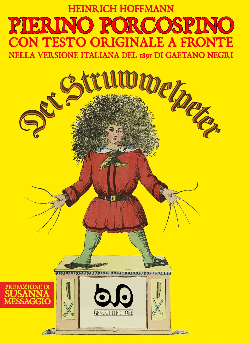 Pierino Porcospino - Der Struwwelpeter: con testo originale a fronte nella versione italiana del 1891 di Gaetano Negri, prefazione di Susanna Messaggio e postfazione di Maria Gabriella Negri book