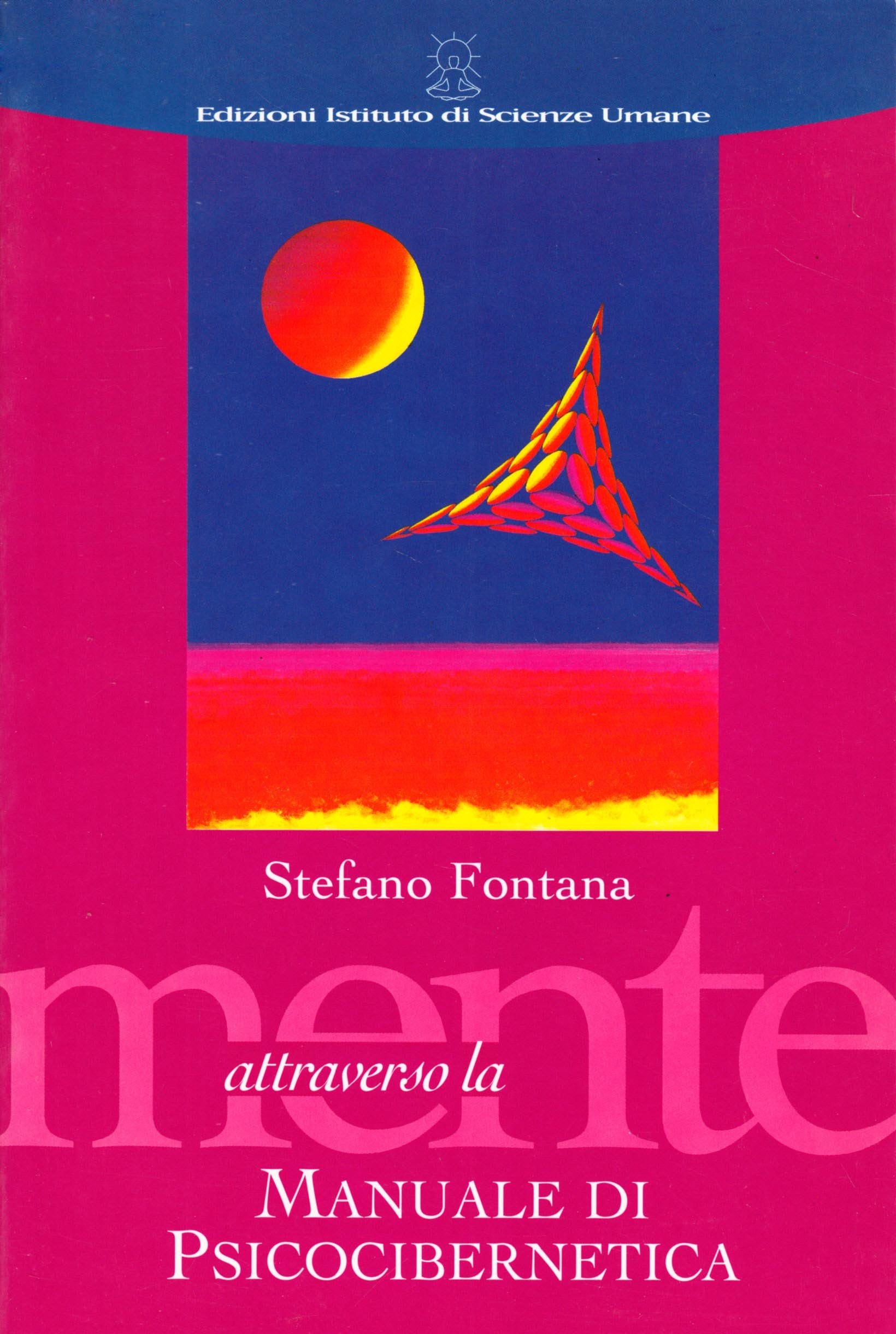 Attraverso la mente. Manuale di psicocibernetica book