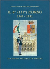 Il Sesto (131°) corso 1949-1951. Accademia militare di Modena Social Sciences