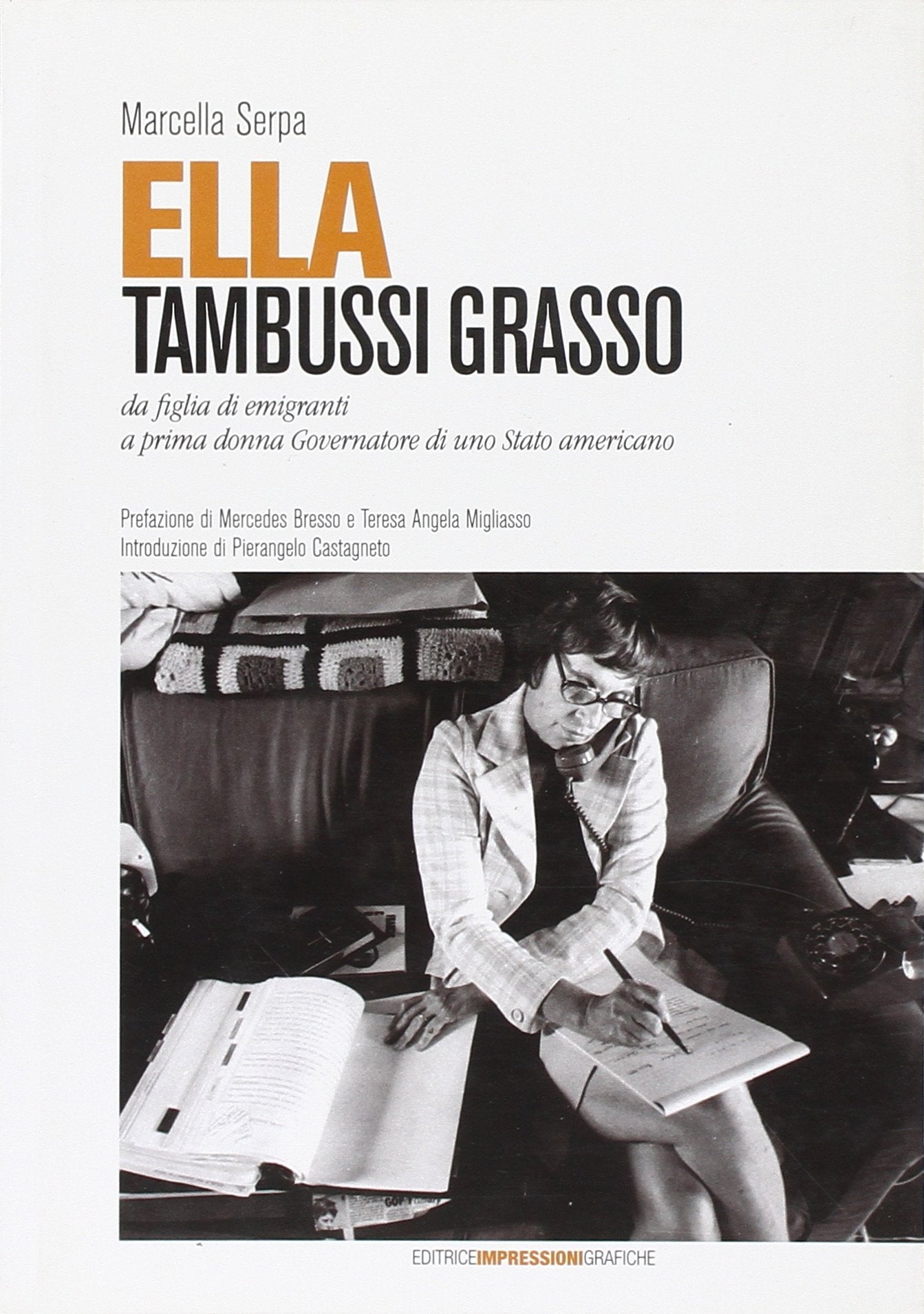 Ella Tambussi Grasso da figlia di emigranti a prima donna governatore di uno Stato americano book