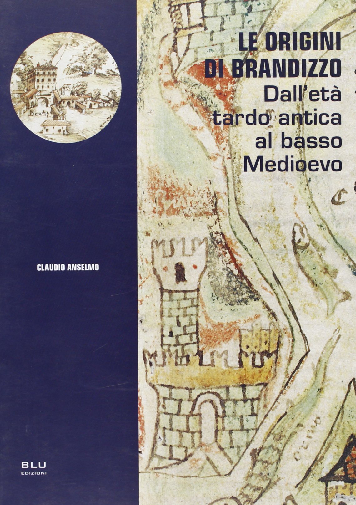 Le origini di Brandizzo. Dall'età tardo antica al basso Medioevo Leisure, Home & Garden