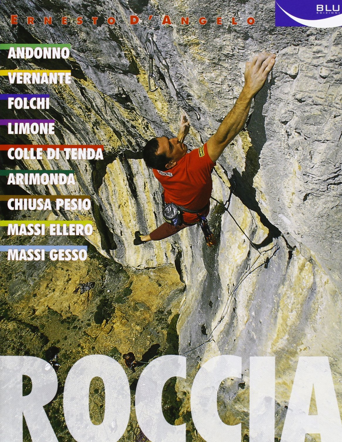 Roccia. Andonno, Vernante, Folchi, Limone, colle di Tenda, Arimonda, Chiusa Pesio, Massi Ellero, Massi Gesso book