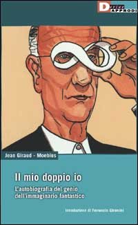 Il mio doppio io. L'autobiografia del genio dell'immaginario fantastico book