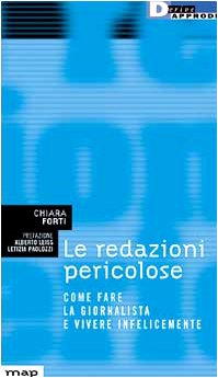 Le redazioni pericolose. Come fare la giornalista e vivere infelicemente (Map) Contemporary literature