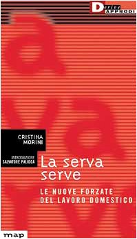 La serva serve. Le nuove forzate del lavoro domestico Books