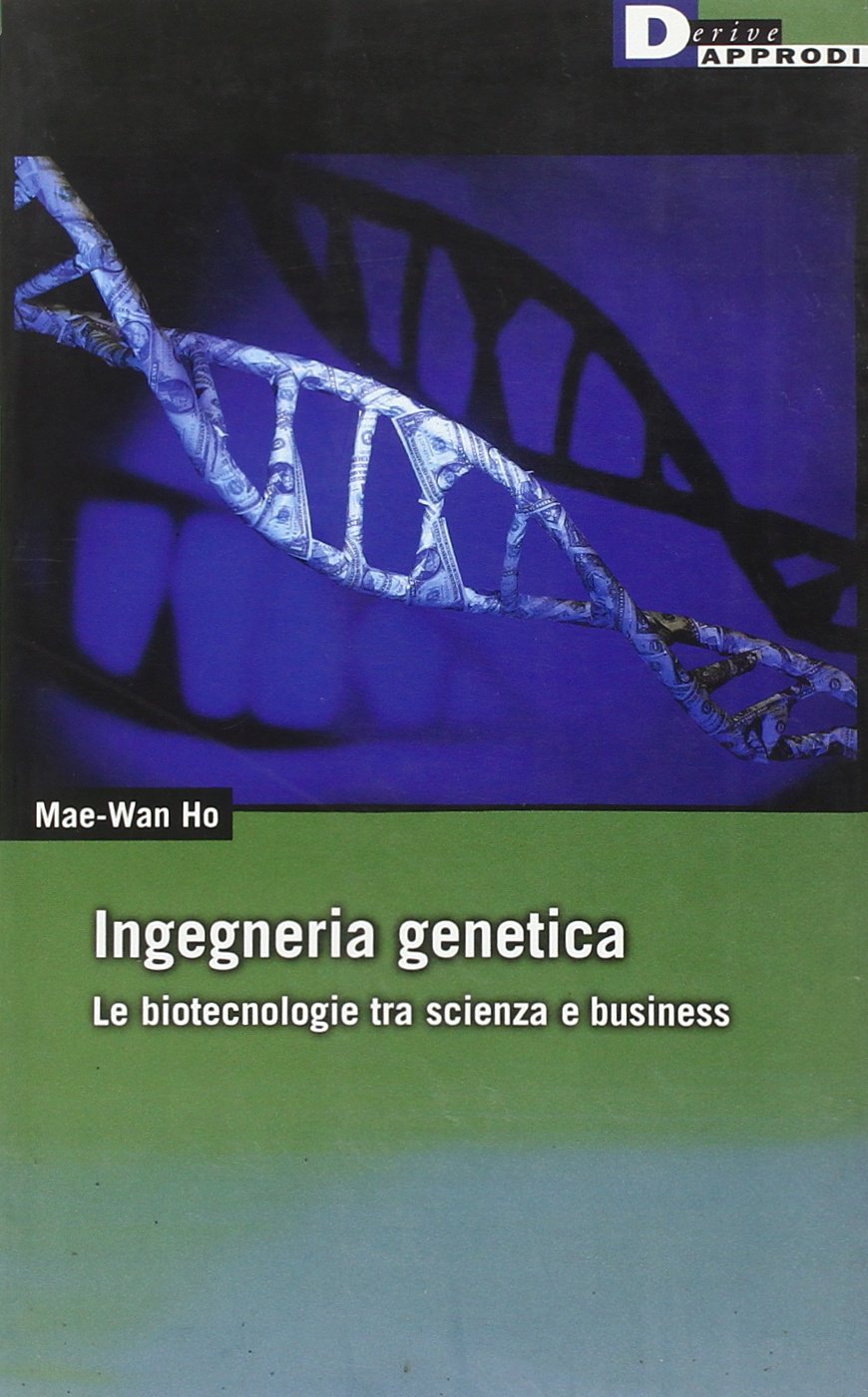 Ingegneria genetica. Le biotecnologie tra scienza e business book