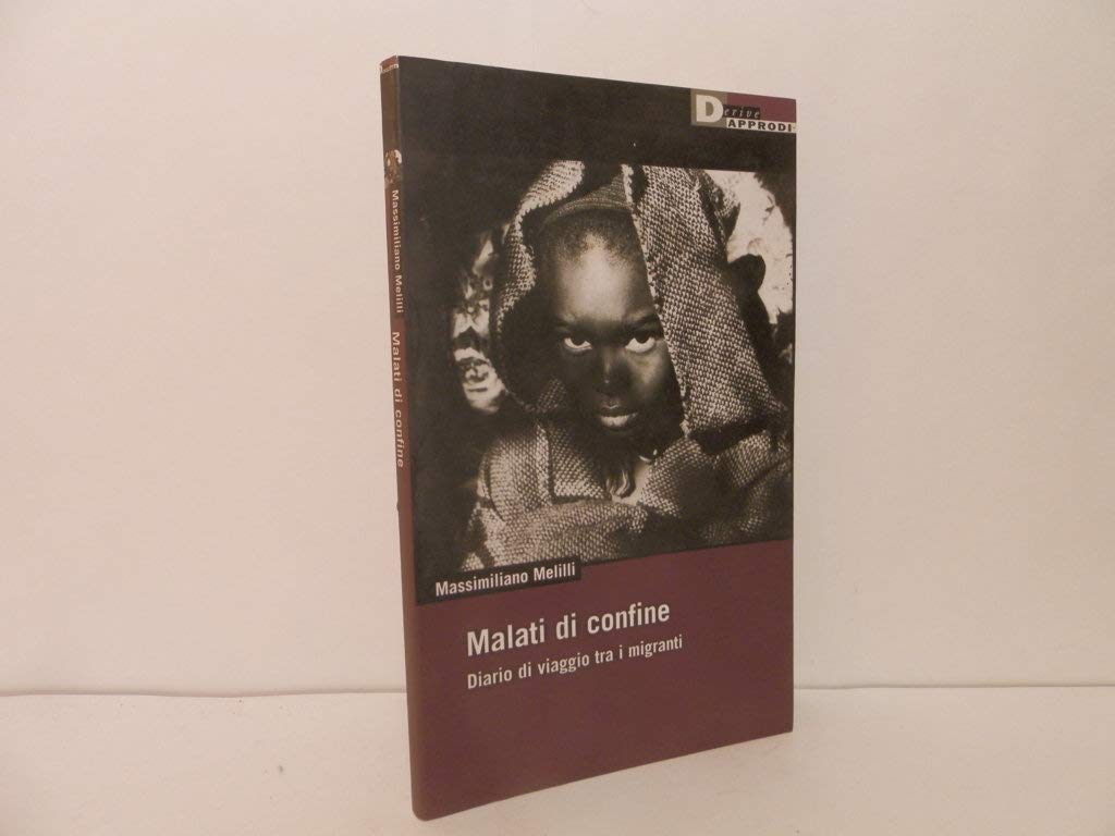Malati di confine. Diario di viaggio tra i migranti dvd