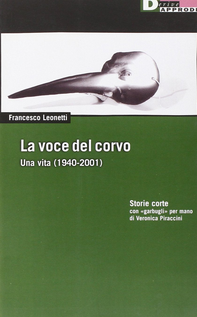 La voce del corvo. Una vita (1940-2001). Storie corte con «garbugli» per mano di Veronica Piraccini (Vita activa) Contemporary literature