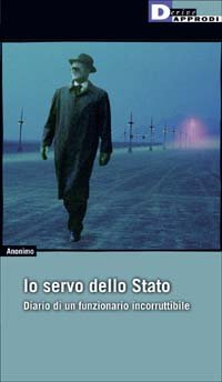 Io, servo dello Stato. Diario di un funzionario incorruttibile book