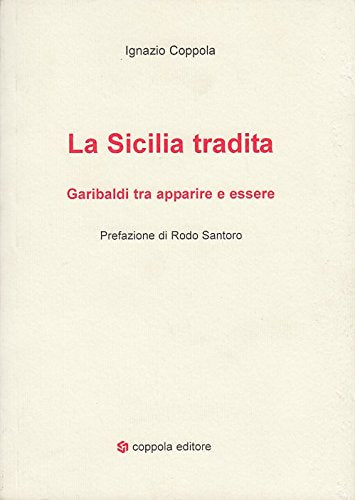 La Sicilia tradita. Garibaldi tra apparire e essere book