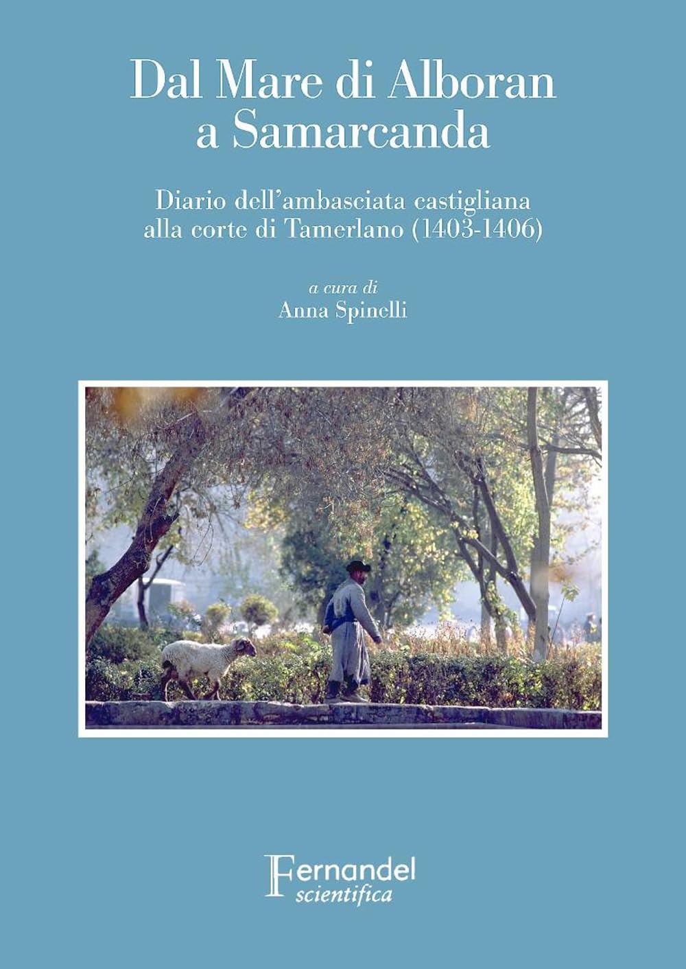 Dal mare di Alboran a Samarcanda. Diario dell'ambasciata castigliana a Tamerlano (1403-1406) book