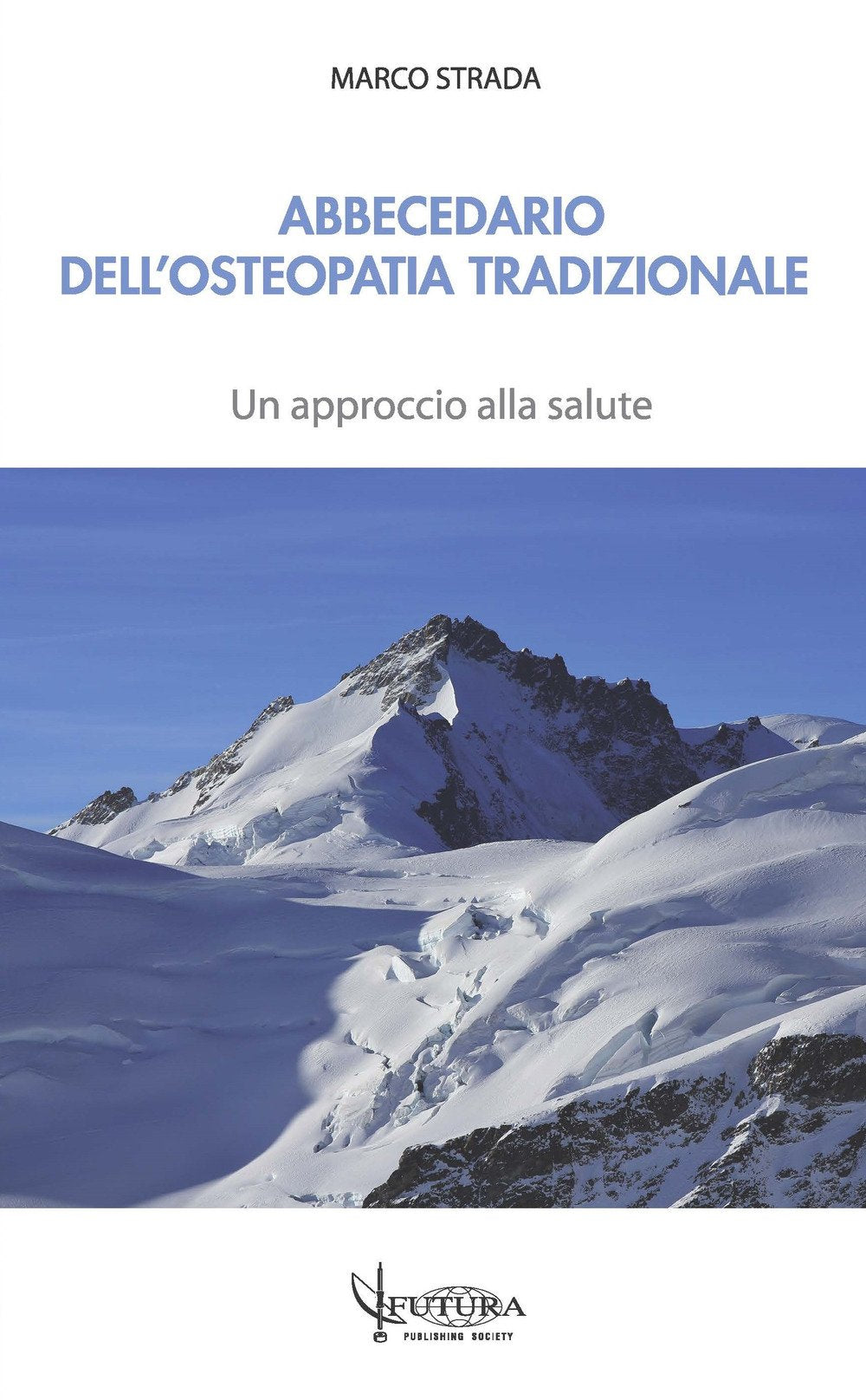 Abbecedario dell'osteopatia tradizionale. Un approccio alla salute book