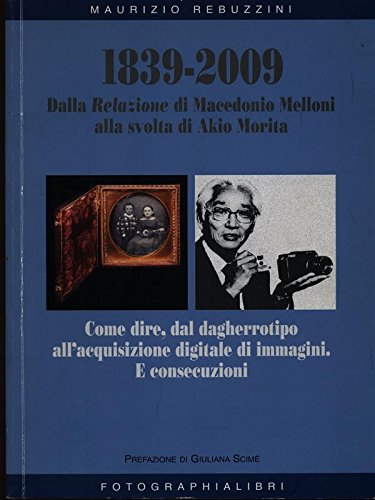 1839-2009 Dalla Relazione di Macedonio Melloni alla svolta di Akio Morita book
