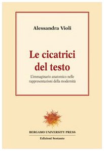 Le cicatrici del testo. L'immaginario anatomico nelle rappresentazioni della modernità book
