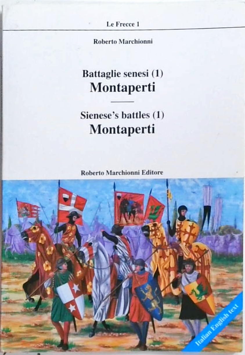 Battaglie senesi. Ediz. italiana e inglese. Montaperti (Vol. 1) book