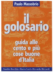 Il golosario 2000. Guida alle cento e più cose buone d'Italia book