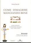 Come dimagrire mangiando bene. La risposta italiana alle varie diete book