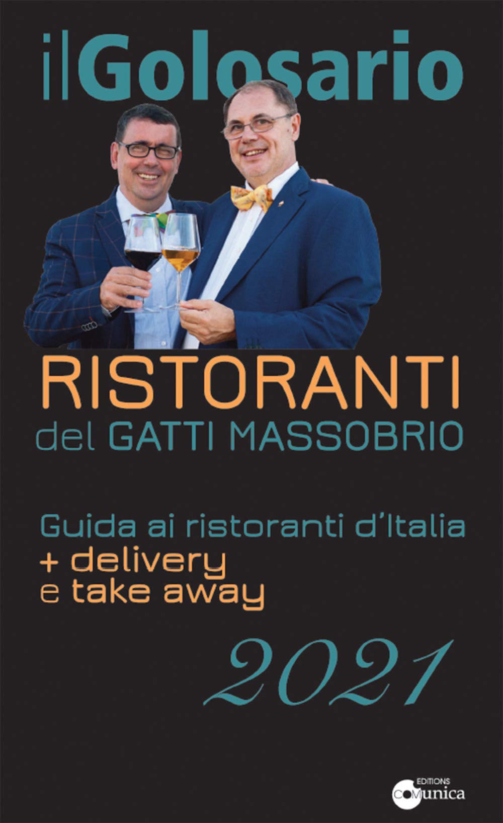 Il golosario 2021. Guida ai ristoranti d'Italia + delivery e take away Leisure, Home & Garden