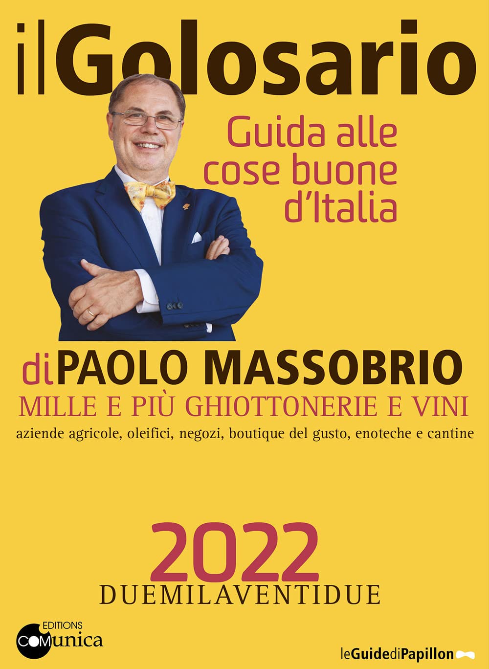 Il golosario 2022. Guida alle cose buone d'Italia book