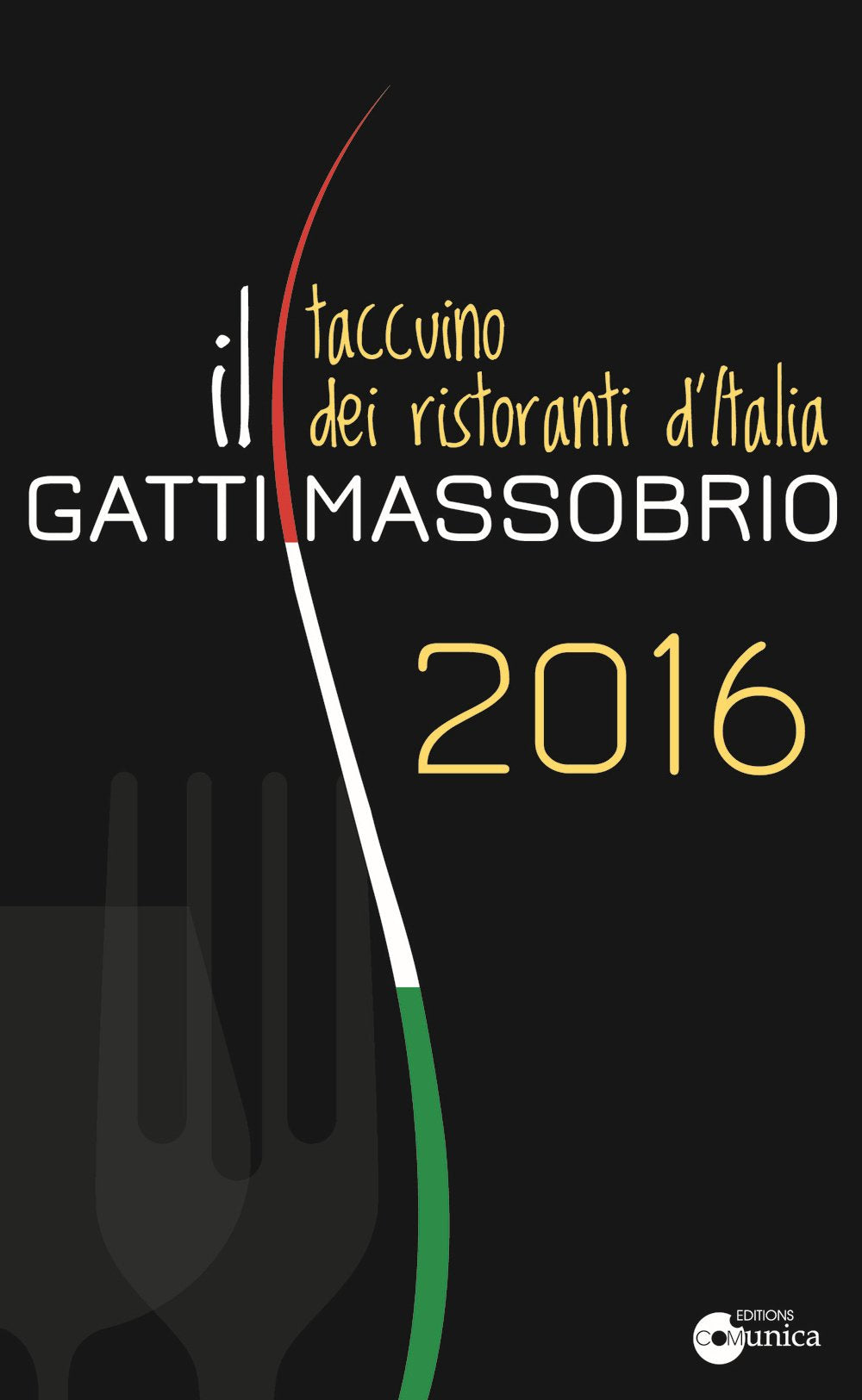 Il Gatti Massobrio. Taccuino dei ristoranti d'Italia Leisure, Home & Garden